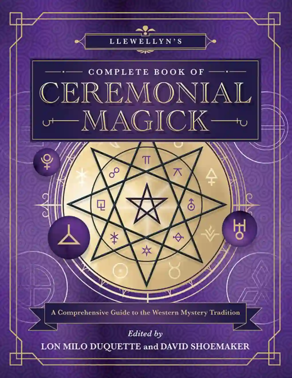 Llewellyns Complete Book of Ceremonial Magick by Lon Milo DuQuette